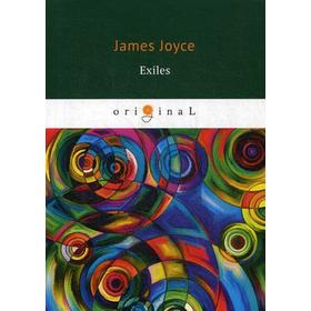 Exiles = Изгнанники: на английском языке. Joyce J. 
Exiles = Изгнанники: на английском языке. Joyce J.