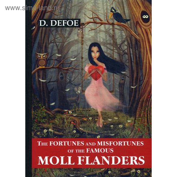 Foreign Language Book. The Fortunes and Misfortunes of the Famous Moll Flanders = Радости и горести знаменитой Молль Флендерс: роман на английском языке. Defoe D.
Foreign Language Book. The Fortunes and Misfortunes of the Famous Moll Flanders = Радости и горести знаменитой Молль Флендерс: роман на английском языке. Defoe D.