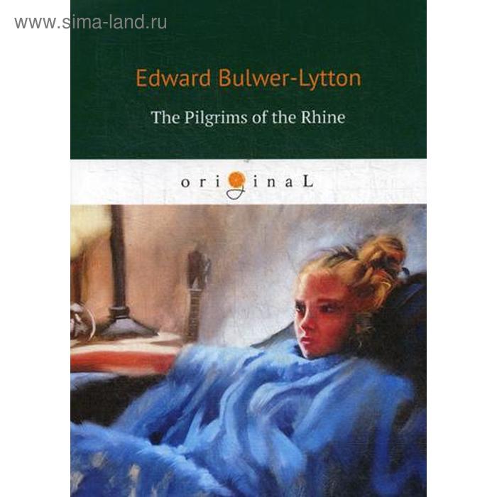 Foreign Language Book. The Pilgrims of the Rhine = Рейнские пилигримы: на английском языке. Bulwer-Lytton E.
Foreign Language Book. The Pilgrims of the Rhine = Рейнские пилигримы: на английском языке. Bulwer-Lytton E.