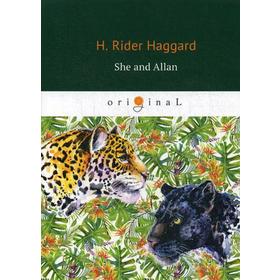 Foreign Language Book. She and Allan = (Она и Аллан: на английском языке. Haggard H. R.
Foreign Language Book. She and Allan = (Она и Аллан: на английском языке. Haggard H. R.