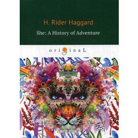 Foreign Language Book. She: A History of Adventure = Она: история приключения: на английском языке. Haggard H. R.
Foreign Language Book. She: A History of Adventure = Она: история приключения: на английском языке. Haggard H. R.