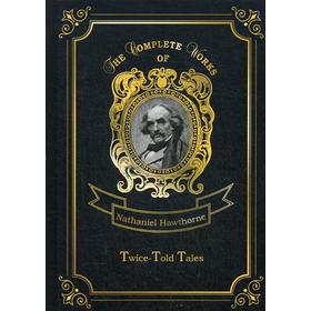 Twice-Told Tales = Дважды рассказанные истории. Т. 4.: на англ.яз. Hawthorne N.
Twice-Told Tales = Дважды рассказанные истории. Т. 4.: на англ.яз. Hawthorne N.