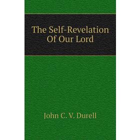Книга The Self-Revelation Of Our Lord
Книга The Self-Revelation Of Our Lord