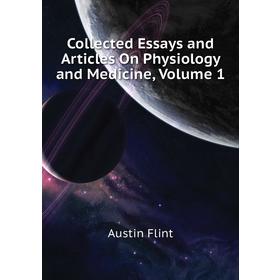 Книга Collected Essays and Articles On Physiology and Medicine. Volume 1. Flint Austin
Книга Collected Essays and Articles On Physiology and Medicine. Volume 1. Flint Austin
