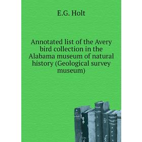 Книга Annotated list of the Avery bird collection in the Alabama museum of natural history (Geological survey museum). E. G. Holt
Книга Annotated list of the Avery bird collection in the Alabama museum of natural history (Geological survey museum). E. G. Holt
