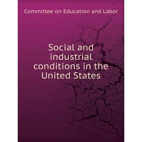 Книга Social and industrial conditions in the United States. Committee on Education and Labor
Книга Social and industrial conditions in the United States. Committee on Education and Labor