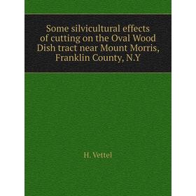 Книга Some silvicultural effects of cutting on the Oval Wood Dish tract near Mount Morris, Franklin County, N. Y. H. Vettel
Книга Some silvicultural effects of cutting on the Oval Wood Dish tract near Mount Morris, Franklin County, N. Y. H. Vettel