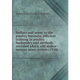 Книга Dollars and sense in the poultry business, efficient training in poultry husbandry and methods revealed which will makes - success more certain
Книга Dollars and sense in the poultry business, efficient training in poultry husbandry and methods revealed which will makes - success more certain