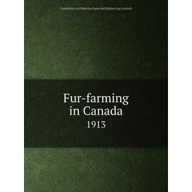 Книга Fur-farming in Canada 1913. Committee on Fisheries Game and Furbearing Animals
Книга Fur-farming in Canada 1913. Committee on Fisheries Game and Furbearing Animals