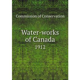 Книга Water-works of Canada 1912
Книга Water-works of Canada 1912