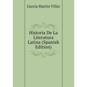 Книга Historia De La Literatura Latina (Spanish Edition). García Martín Villar
Книга Historia De La Literatura Latina (Spanish Edition). García Martín Villar