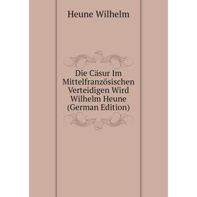 Книга Die Cäsur Im Mittelfranzösischen Verteidigen Wird Wilhelm Heune (German Edition). Heune Wilhelm
Книга Die Cäsur Im Mittelfranzösischen Verteidigen Wird Wilhelm Heune (German Edition). Heune Wilhelm