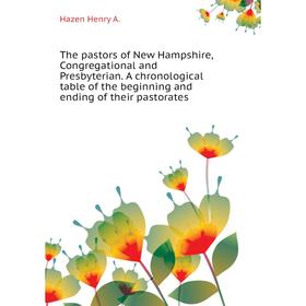 Книга The pastors of New Hampshire, Congregational and Presbyterian. A chronological table of the beginning and ending of their pastorates. Hazen Henr
Книга The pastors of New Hampshire, Congregational and Presbyterian. A chronological table of the beginning and ending of their pastorates. Hazen Henr