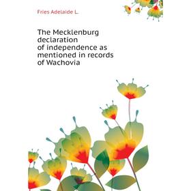 Книга The Mecklenburg declaration of independence as mentioned in records of Wachovia. Fries Adelaide L.
Книга The Mecklenburg declaration of independence as mentioned in records of Wachovia. Fries Adelaide L.