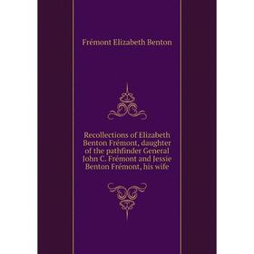 Книга Recollections of Elizabeth Benton Frémont, daughter of the pathfinder General John C. Frémont and Jessie Benton Frémont, his wife
Книга Recollections of Elizabeth Benton Frémont, daughter of the pathfinder General John C. Frémont and Jessie Benton Frémont, his wife