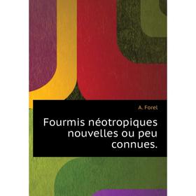 Книга Fourmis néotropiques nouvelles ou peu connues. A. Forel
Книга Fourmis néotropiques nouvelles ou peu connues. A. Forel
