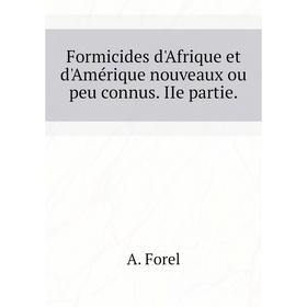 Книга Formicides d'Afrique et d'Amérique nouveaux ou peu connus. IIe partie. A. Forel
Книга Formicides d'Afrique et d'Amérique nouveaux ou peu connus. IIe partie. A. Forel