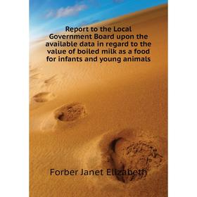 Книга Report to the Local Government Board upon the available data in regard to the value of boiled milk as a food for infants and young animals
Книга Report to the Local Government Board upon the available data in regard to the value of boiled milk as a food for infants and young animals