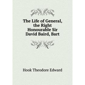 Книга The Life of General, the Right Honourable Sir David Baird, Bart. Hook Theodore Edward
Книга The Life of General, the Right Honourable Sir David Baird, Bart. Hook Theodore Edward