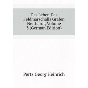 Книга Das Leben Des Feldmarschalls Grafen Neithardt. Volume 3 (German Edition). Pertz Georg Heinrich
Книга Das Leben Des Feldmarschalls Grafen Neithardt. Volume 3 (German Edition). Pertz Georg Heinrich