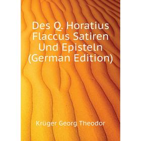 Книга Des Q. Horatius Flaccus Satiren Und Episteln (German Edition). Krüger Georg Theodor
Книга Des Q. Horatius Flaccus Satiren Und Episteln (German Edition). Krüger Georg Theodor