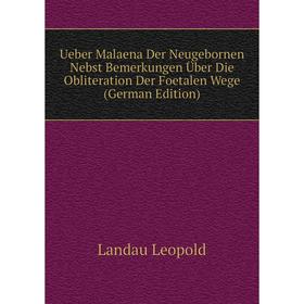 Книга Ueber Malaena Der Neugebornen Nebst Bemerkungen Über Die Obliteration Der Foetalen Wege (German Edition). Landau Leopold
Книга Ueber Malaena Der Neugebornen Nebst Bemerkungen Über Die Obliteration Der Foetalen Wege (German Edition). Landau Leopold