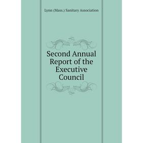 Книга Second Annual Report of the Executive Council. Lynn (Mass. ) Sanitary Association
Книга Second Annual Report of the Executive Council. Lynn (Mass. ) Sanitary Association