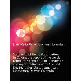 Книга Statement of the strike situation in Colorado a report of the special committee appointed to investigate and report to Kensington Council No. 16
Книга Statement of the strike situation in Colorado a report of the special committee appointed to investigate and report to Kensington Council No. 16