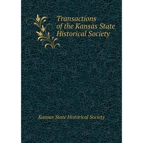 Книга Transactions of the Kansas State Historical Society. Kansas State Historical Society
Книга Transactions of the Kansas State Historical Society. Kansas State Historical Society