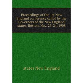 Книга Proceedings of the 1st New England conference called by the Governors of the New England states, Boston, Nov. 23-24, 1908. states New England
Книга Proceedings of the 1st New England conference called by the Governors of the New England states, Boston, Nov. 23-24, 1908. states New England