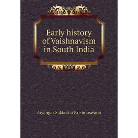 Книга Early history of Vaishnavism in South India. Aiyangar Sakkottai Krishnaswami
Книга Early history of Vaishnavism in South India. Aiyangar Sakkottai Krishnaswami