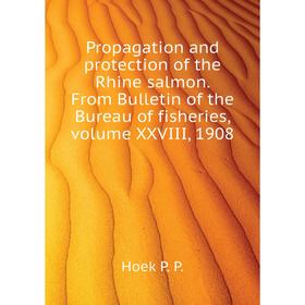 Книга Propagation and protection of the Rhine salmon. From Bulletin of the Bureau of fisheries. Volume XXVIII, 1908. Hoek P. P.
Книга Propagation and protection of the Rhine salmon. From Bulletin of the Bureau of fisheries. Volume XXVIII, 1908. Hoek P. P.