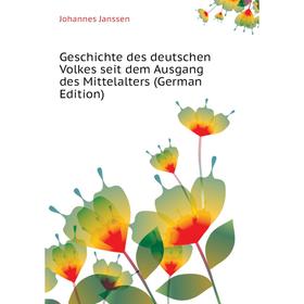 Книга Geschichte des deutschen Volkes seit dem Ausgang des Mittelalters (German Edition). Johannes Janssen
Книга Geschichte des deutschen Volkes seit dem Ausgang des Mittelalters (German Edition). Johannes Janssen