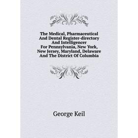 Книга The Medical, Pharmaceutical and Dental Register-directory and Intelligencer For Pennsylvania, New York, New Jersey, Maryland
Книга The Medical, Pharmaceutical and Dental Register-directory and Intelligencer For Pennsylvania, New York, New Jersey, Maryland