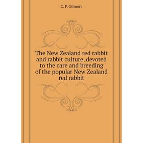 Книга The New Zealand red rabbit and rabbit culture, devoted to the care and breeding of the popular New Zealand red rabbit. C. P. Gilmore
Книга The New Zealand red rabbit and rabbit culture, devoted to the care and breeding of the popular New Zealand red rabbit. C. P. Gilmore