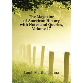 Книга The Magazine of American History with Notes and Queries. Volume 17. Lamb Martha Joanna
Книга The Magazine of American History with Notes and Queries. Volume 17. Lamb Martha Joanna