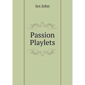 Книга Passion Playlets
Книга Passion Playlets