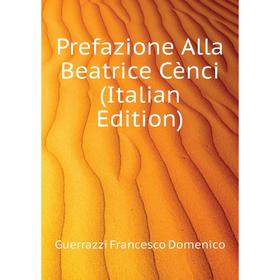 Книга Prefazione Alla Beatrice Cènci (Italian Edition). Guerrazzi Francesco Domenico
Книга Prefazione Alla Beatrice Cènci (Italian Edition). Guerrazzi Francesco Domenico