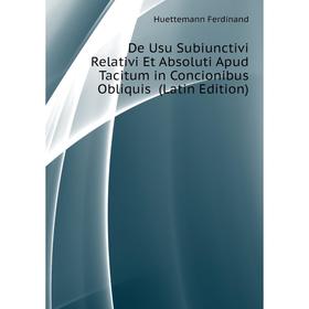 Книга De Usu Subiunctivi Relativi Et Absoluti Apud Tacitum in Concionibus Obliquis (Latin Edition)
Книга De Usu Subiunctivi Relativi Et Absoluti Apud Tacitum in Concionibus Obliquis (Latin Edition)