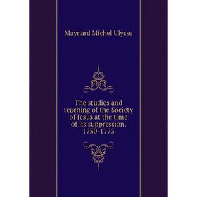 Книга The studies and teaching of the Society of Jesus at the time of its suppression, 1750-1773
Книга The studies and teaching of the Society of Jesus at the time of its suppression, 1750-1773