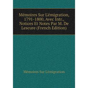 Книга Mémoires Sur L'émigration, 1791-1800, Avec Intr, Notices Et Notes Par M De Lescure
Книга Mémoires Sur L'émigration, 1791-1800, Avec Intr, Notices Et Notes Par M De Lescure