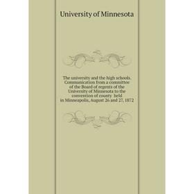 Книга The university and the high schools. Communication from a committee of the Board of regents of the University of Minnesota
Книга The university and the high schools. Communication from a committee of the Board of regents of the University of Minnesota
