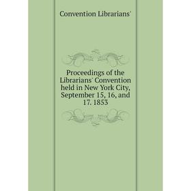 Книга Proceedings of the Librarians' Convention held in New York City, September 15, 16, and 17. 1853. Convention Librarians'
Книга Proceedings of the Librarians' Convention held in New York City, September 15, 16, and 17. 1853. Convention Librarians'
