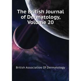 Книга The British Journal of Dermatology, Volume 20. British Association of Dermatology
Книга The British Journal of Dermatology, Volume 20. British Association of Dermatology