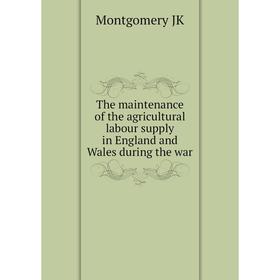 Книга The maintenance of the agricultural labour supply in England and Wales during the war. Montgomery JK
Книга The maintenance of the agricultural labour supply in England and Wales during the war. Montgomery JK