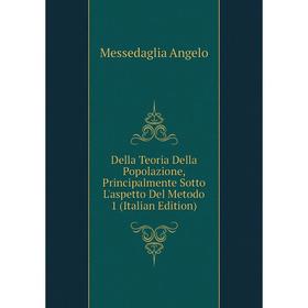 Книга Della Teoria Della Popolazione, Principalmente Sotto L'aspetto Del Metodo 1 (Italian Edition). Messedaglia Angelo
Книга Della Teoria Della Popolazione, Principalmente Sotto L'aspetto Del Metodo 1 (Italian Edition). Messedaglia Angelo