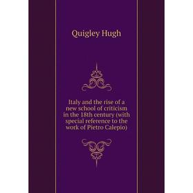 Книга Italy and the rise of a new school of criticism in the 18th century (with special reference to the work of Pietro Calepio). Quigley Hugh
Книга Italy and the rise of a new school of criticism in the 18th century (with special reference to the work of Pietro Calepio). Quigley Hugh