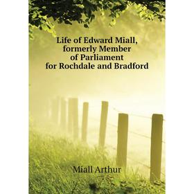 Книга Life of Edward Miall, formerly Member of Parliament for Rochdale and Bradford
Книга Life of Edward Miall, formerly Member of Parliament for Rochdale and Bradford