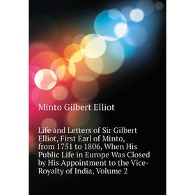 Книга Life and Letters of Sir Gilbert Elliot, First Earl of Minto, from 1751 to 1806, When His Public Life in Europe Was Closed by His Appointment
Книга Life and Letters of Sir Gilbert Elliot, First Earl of Minto, from 1751 to 1806, When His Public Life in Europe Was Closed by His Appointment