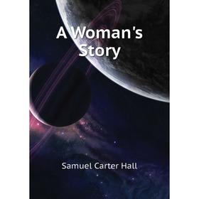 Книга A Woman's Story
Книга A Woman's Story